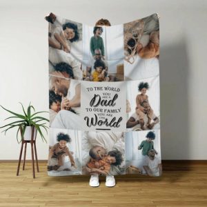 Blankets |   Personalized Photo Blanket Creative Father’s Day Gift "To The World You Are A Dad" Blankets Blankets