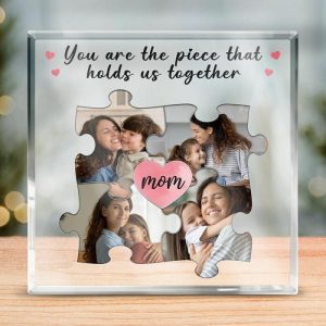 Frames |   Personalized Acrylic Plaque You Are The Piece That Holds Us Together With Custom Photos Great Gift For Mother’s Day Frames Frames